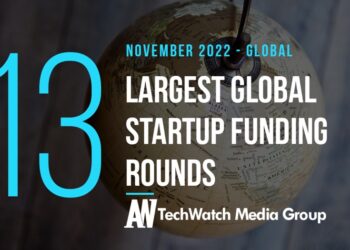 The 13 Largest Global Startup Funding Rounds of November 2022