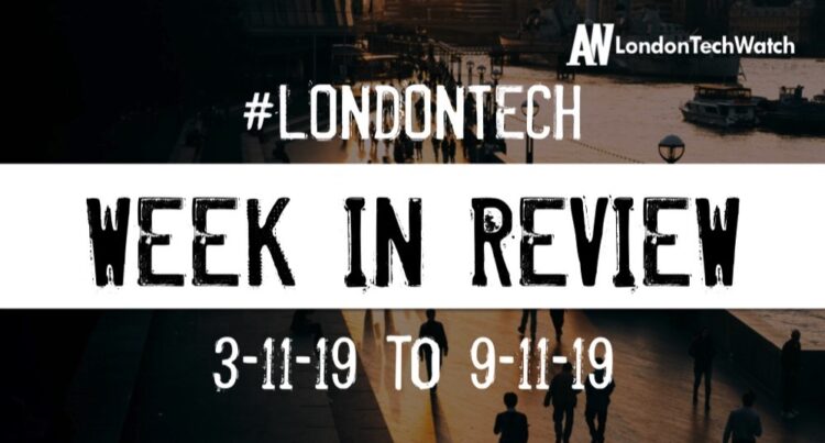 #LondonTech Week in Review: 3/11/19-9/11/19