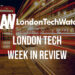 #LondonTech Week in Review: 17/6/18 – 23/6/18