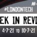 #Londontech Week in Review: 4/7/21-10/7/21