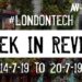 #LondonTech Week in Review: 14/7/19-20/7/19