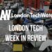 #LondonTech Week in Review: 8/7/18 – 14/7/18
