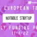 The European Tech Weekly Notable Startup Funding Report 11/4/22