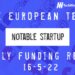 The European Tech Weekly Notable Startup Funding Report 16/5/22