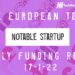 The European Tech Weekly Notable Startup Funding Report 17/1/22