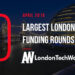 These are the 10 London Startups That Raised the Most Capital in April of 2018
