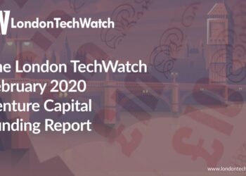 The February 2020 London Venture Capital Funding Report