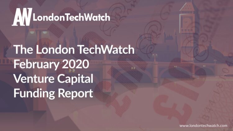 The February 2020 London Venture Capital Funding Report
