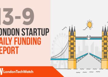 The London TechWatch Startup Daily Funding Report: 13/9/2019