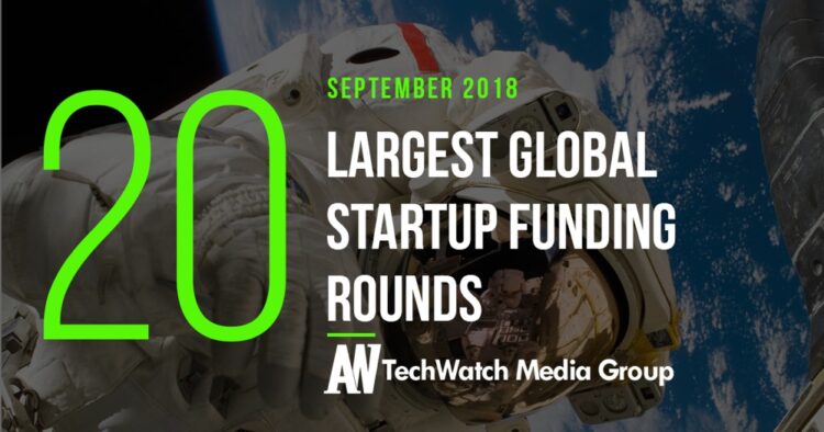 The 20 Largest Global Startup Funding Rounds of September 2018