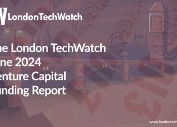 The June 2024 London Venture Capital Funding Report