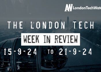 #Londontech Week in Review: 15/9/24-21/9/24