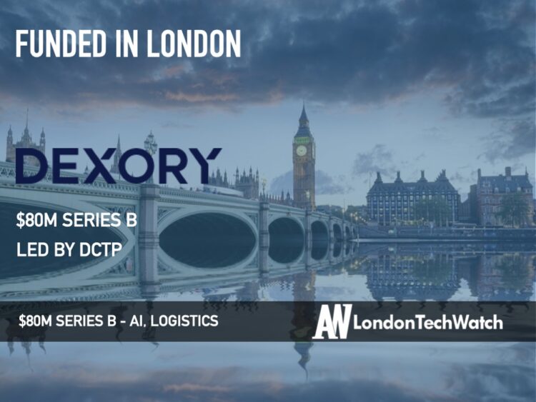 Dexory Raises $80M to Scale its Real-Time Logistics Intelligence Solution