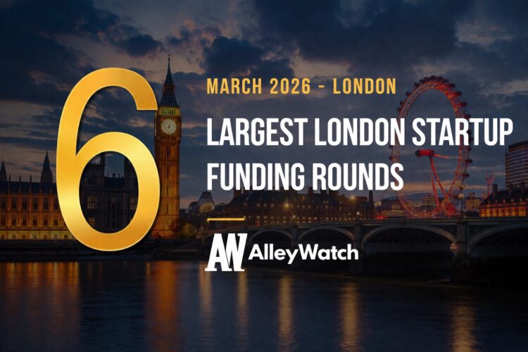 These 6 London Startups Raised the Most Capital in March 2026